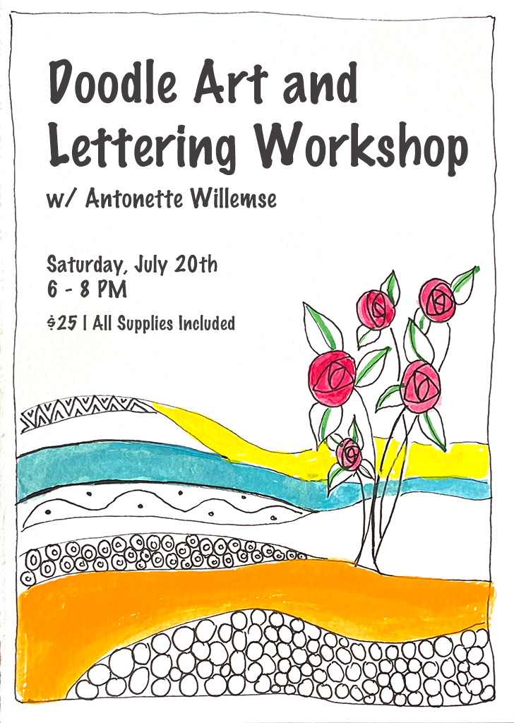 Saturday, July 20th - Doodle Art and Lettering Workshop w/ Antonette