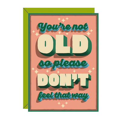 You're Not Old Funny Birthday Card