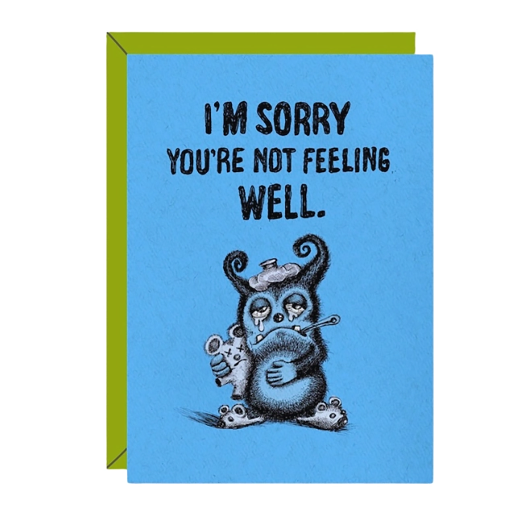 I'm Sorry You're Not Feeling Well Card