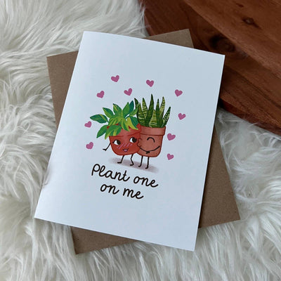 Plant One On Me Greeting Card