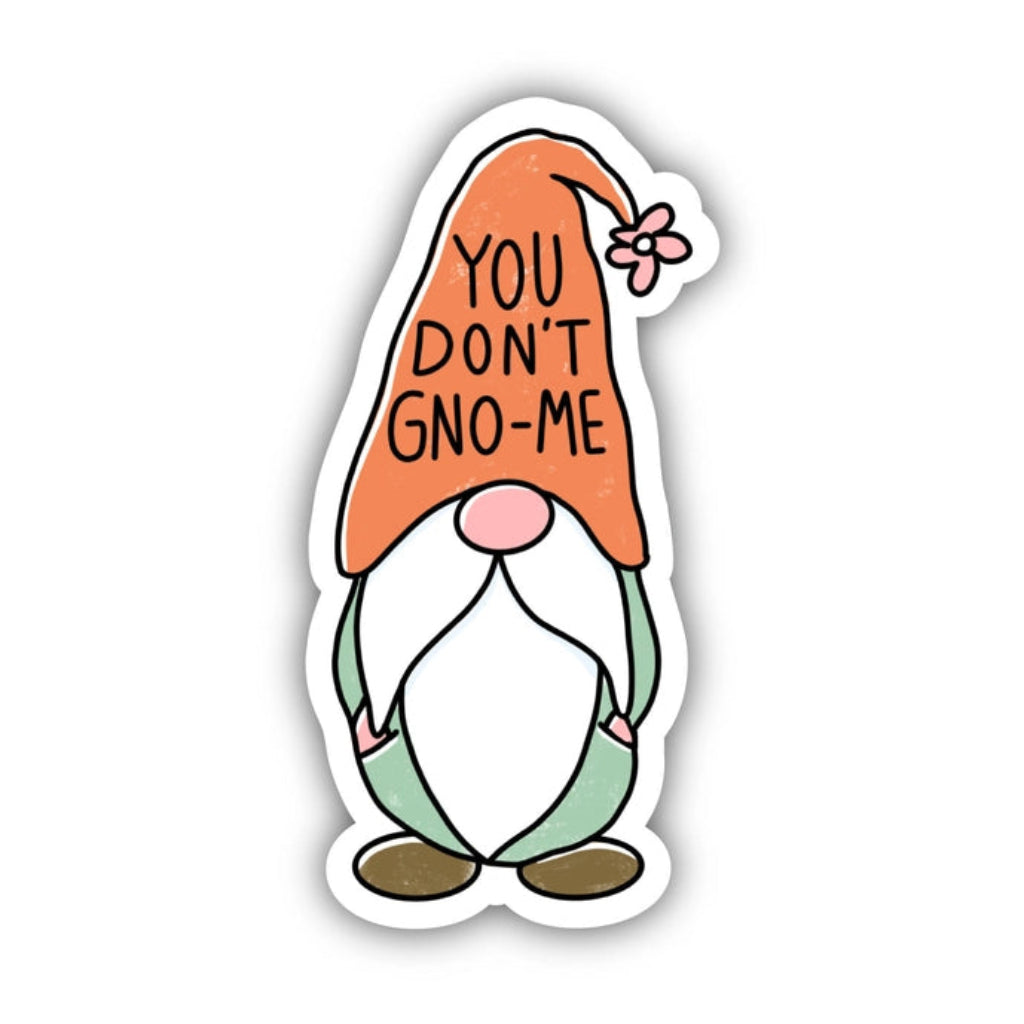 You Don't Gno-Me Sticker