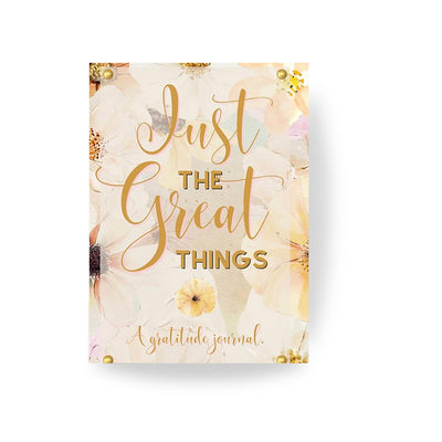 Just the Great Things: A Gratitude Journal