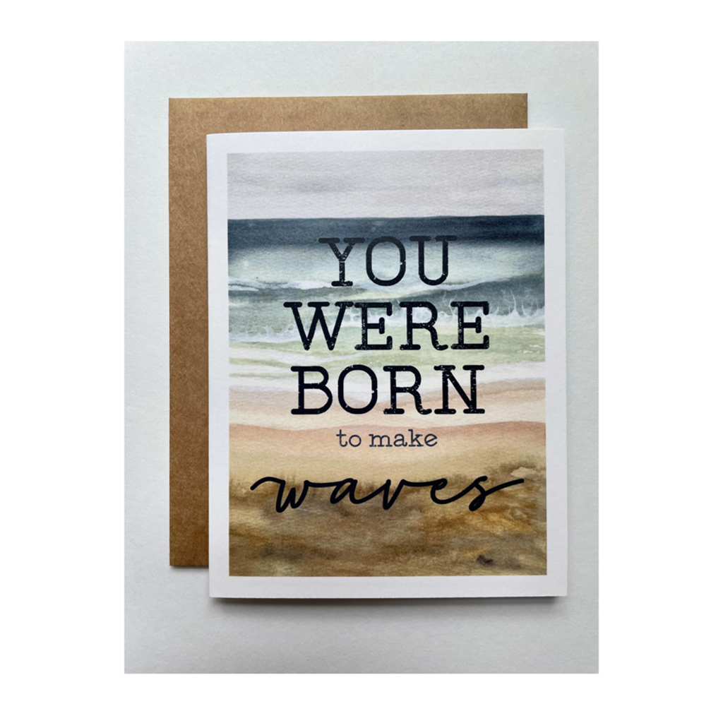 You Were Born to Make Waves Inspirational Card