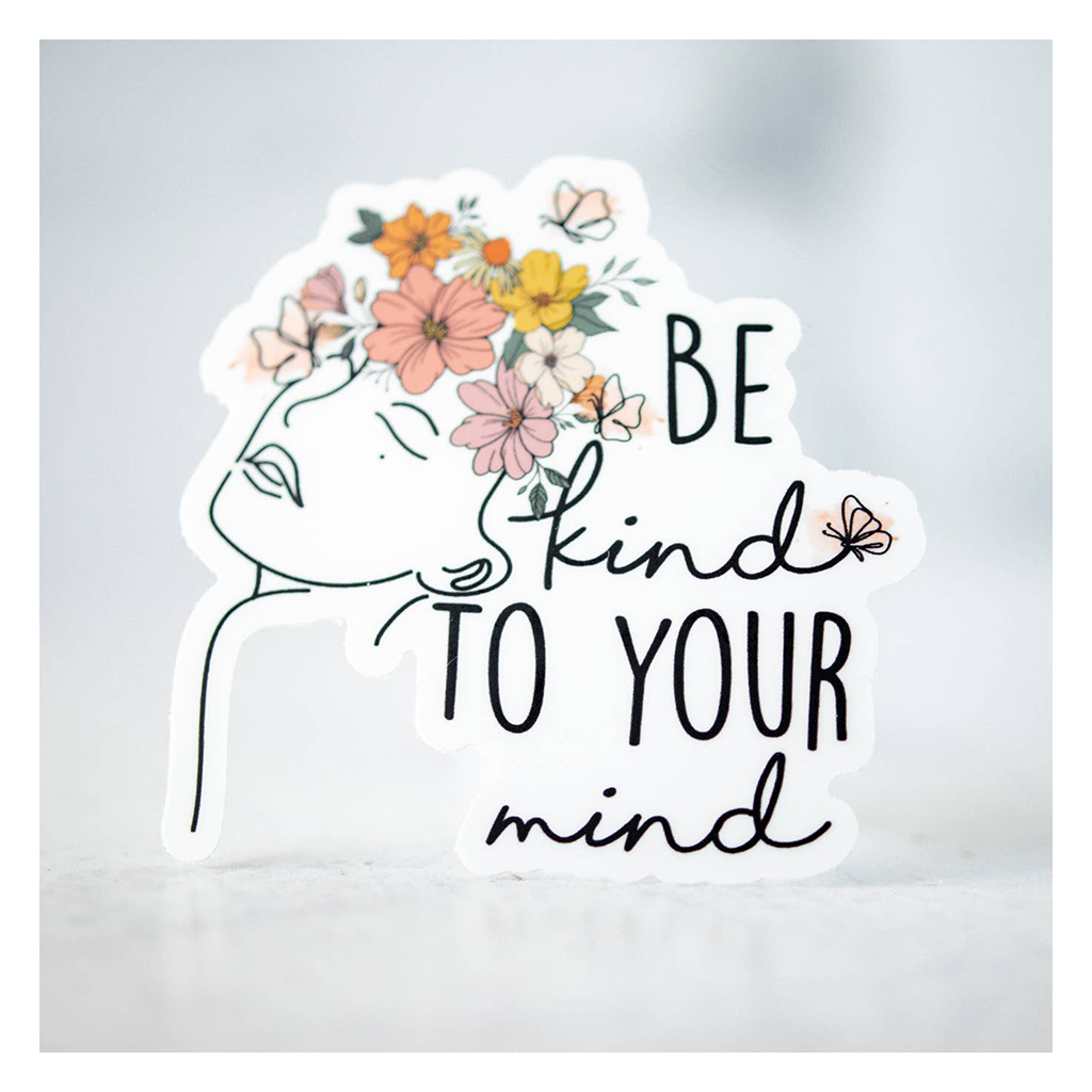 Be Kind To Your Mind Vinyl Sticker, 3"