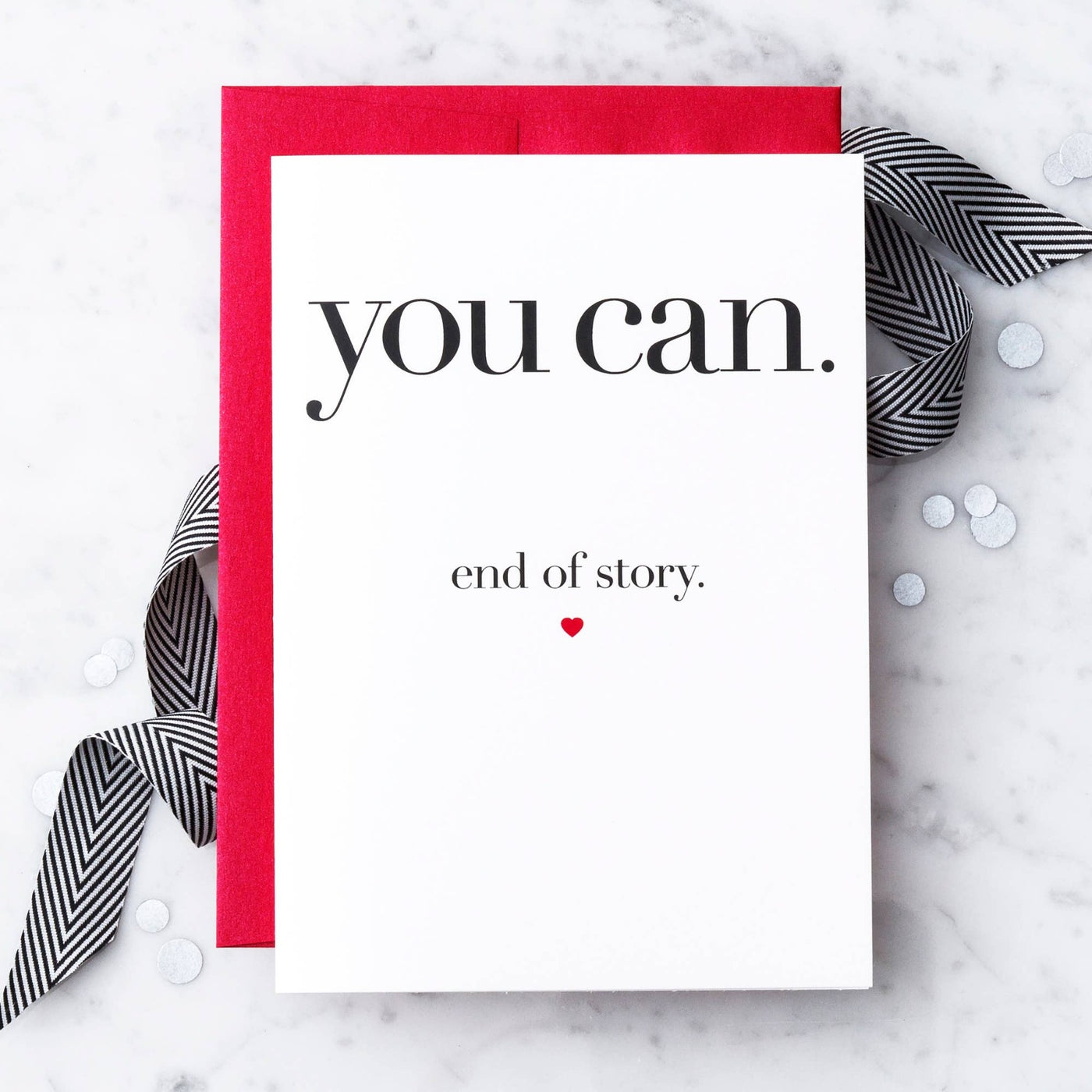 You Can...End Of Story Greeting Card