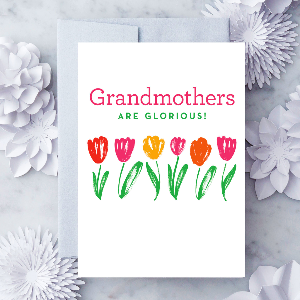 Grandmothers Are Glorious! Greeting Card