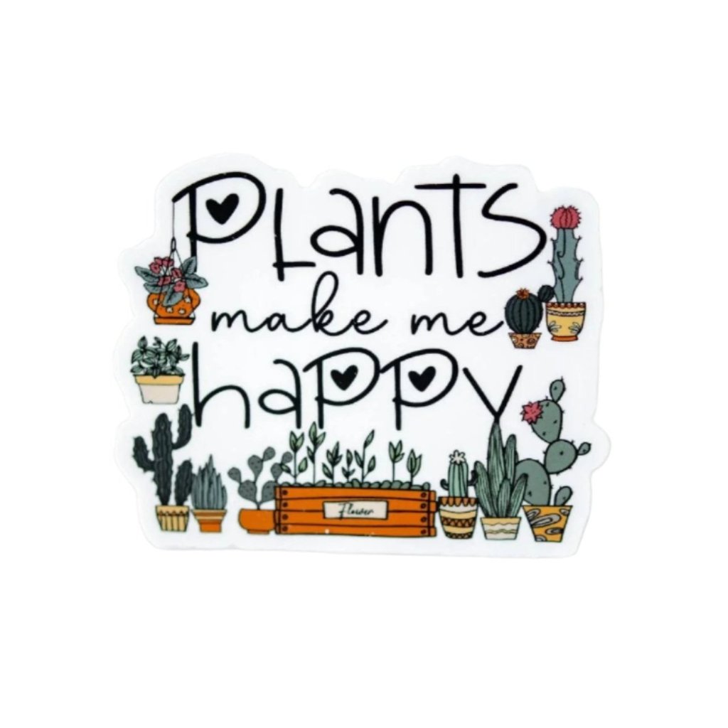 Plants Make Me Happy Vinyl Sticker, 3"